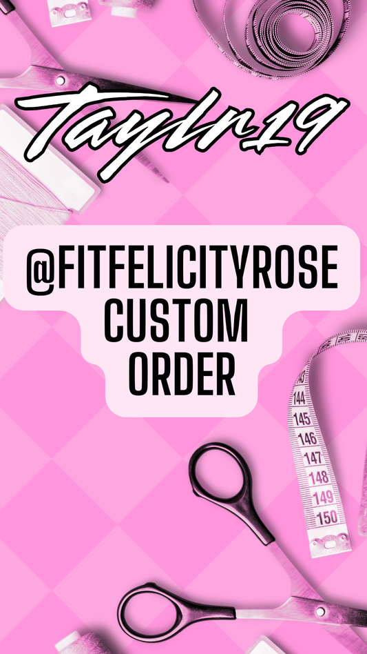 FitFelicityRose Custom Order